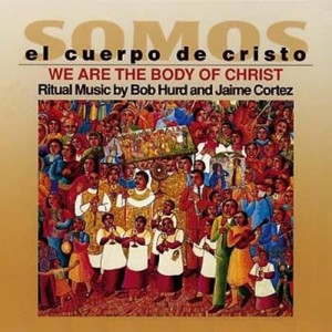 Somos el Cuerpo de Cristo (We are the body of Christ)