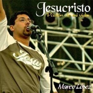 Jesucristo es la Pasión de Mi Vida