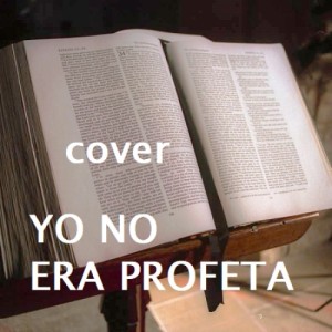 Yo No Era Profeta 02