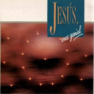 Jesus Eres Genial